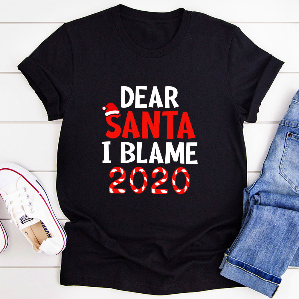 Dear Santa I Blame 2020 T-Shirt-2