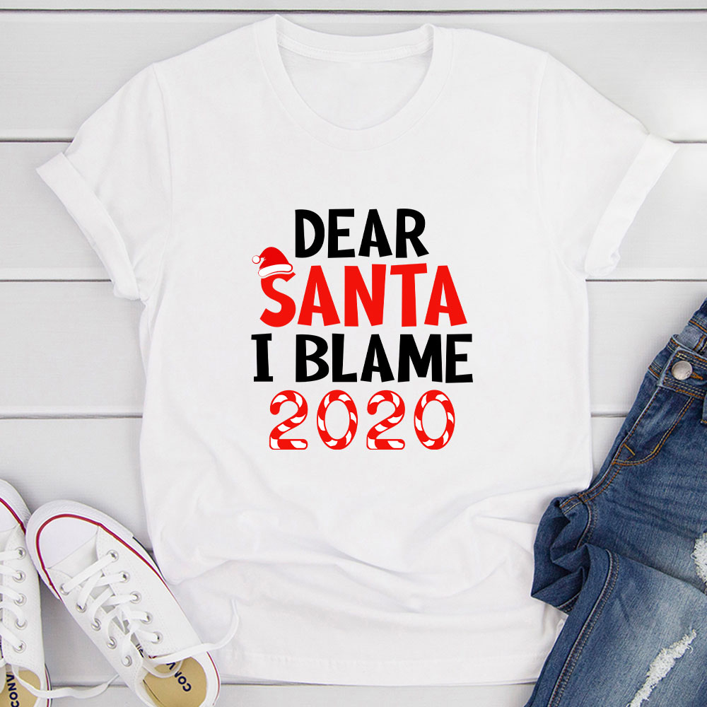 Dear Santa I Blame 2020 T-Shirt-12